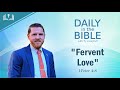 Fervent Love | I Peter 4:8 - Daily in the Bible Devotional w/ Ty Campbell