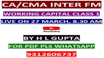 CA / CMA INTER II FINANCIAL MANAGEMENT II WORKING CAPITAL CLASS 1 BY H L GUPTA