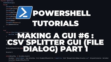 PowerShell Tutorials : Making a GUI Part 6 - CSV Splitter GUI Part 1