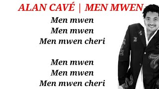 Video thumbnail of "ALAN CAVÉ " MEN MWEN " LYRICS"