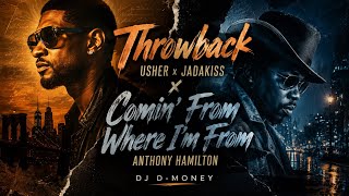Throwback x Comin’ From Where I’m From 🔥🎧 | Usher x Anthony Hamilton Blend by DJ D-MONEY