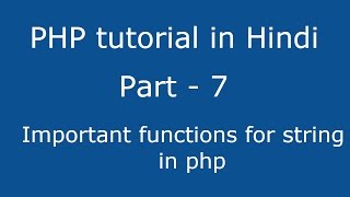 PHP tutorial in hindi part  -7-- Important functions for string in php