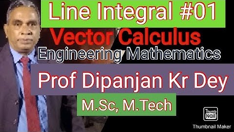 Line Integral Introduction#01Vector Calculus Engineering mathematics Prof Dipanjan Kr Dey for B.Sc,