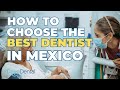 The Ultimate Guide to Finding the Best Dentist in Mexico