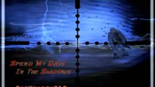 Spend My Days In The Shadows (Original Song)