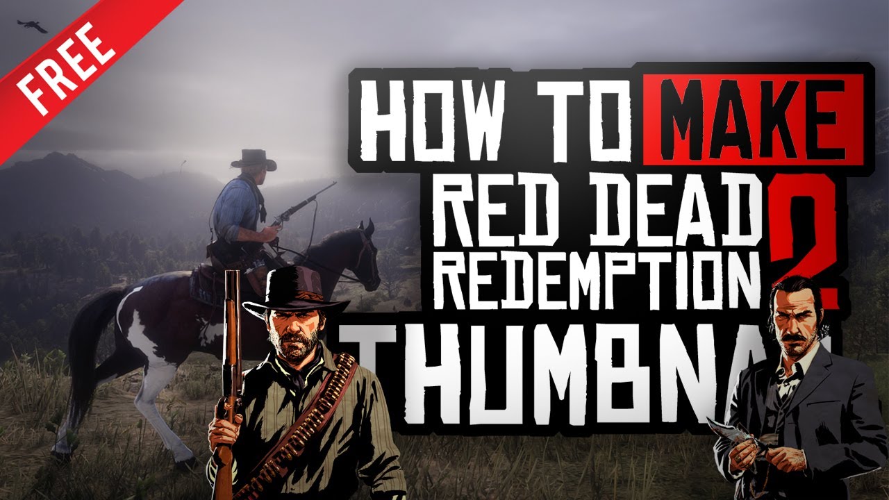 How To Make Red Dead Redemption 2 Thumbnail! (FREE DOWNLOAD) YouTube
