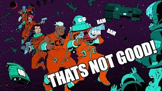 THATS NOT GOOD! - Void Bastards