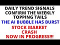 Stock Market CRASH Now in Progress - The AI  Bubble Has Burst -  Daily  Signals Confirm a Reversal