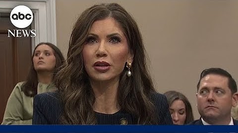 Homeland Security Sec. Kristi Noem grilled by Democrat over agency's actions