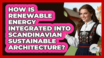 How Is Renewable Energy Integrated Into Scandinavian Sustainable Architecture?