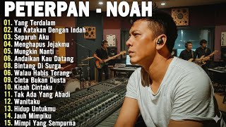 Full Album Peterpan - Noah Lagu Terbaik  & Terpopuler  Lagu masa-masa SMA 2026