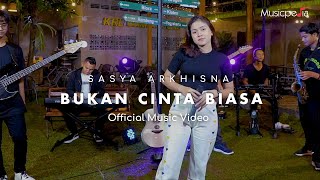 Sasya Arkhisna - Bukan Cinta Biasa (Official Music Video)