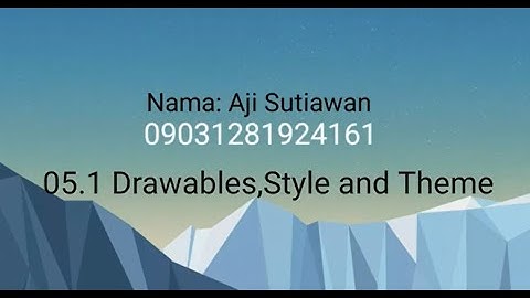 05.1 Drawables,Style and Theme