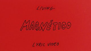 Living | Magnético - Lyric Video Oficial