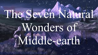 The Seven Natural Wonders of Middle-earth