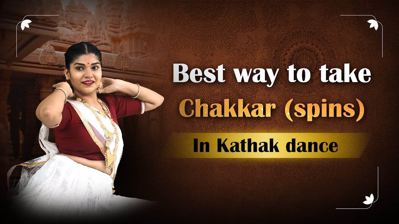 Chakkar(Spins) In Kathak Dance | How You Can Learn Chakkar(Spins) In Kathak