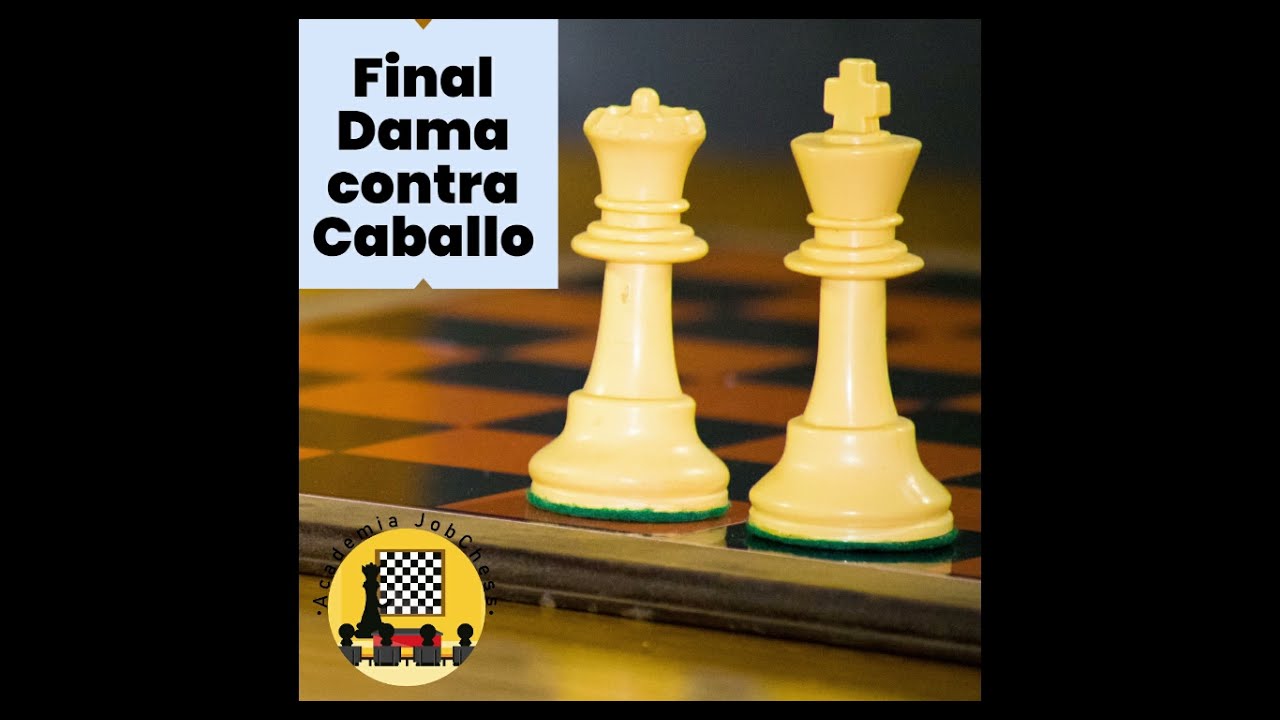 Final Dama contra Caballo -Jaque Mate- (Academia JobChess)