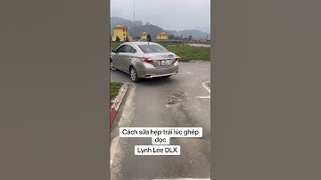 Cách sửa hẹp trái trong bài ghép xe dọc vào nơi đỗ #hoclaixe #xuhuong