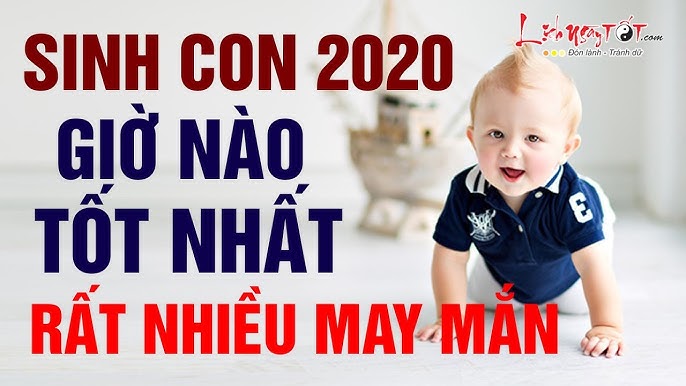 Tuổi Nào Sinh Con Năm 2020 Tốt? Tìm Hiểu Những Tuổi Đẹp, May Mắn Nhất