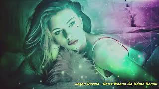Jason Derulo - Don't Wanna Go Home Remix