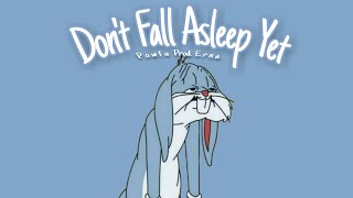 Powfu - don't fall asleep yet (Lyrics) Prod. ENRA