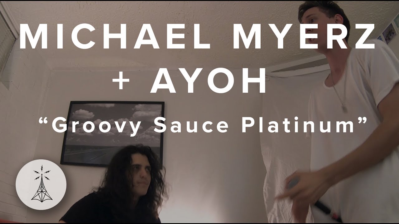 114. Michael Myerz and AyOh - "Groovy Sauce Platinum"— Public Radio /\ Sessions
