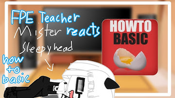 FPE teachers reacts howtobasic [part 3]