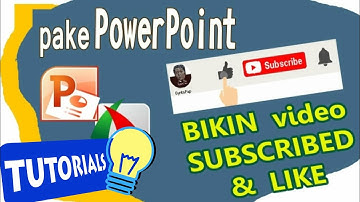 TUTORIAL | Cara Membuat Animasi Subscribe dengan PowerPoint