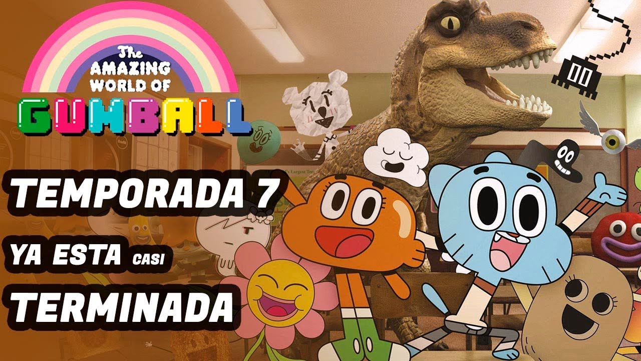 El Increible Mundo de GUMBALL TEMPORADA 7 ya esta terminada? - YouTube