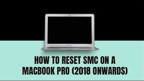 Hướng dẫn reset smc macbook	Informational