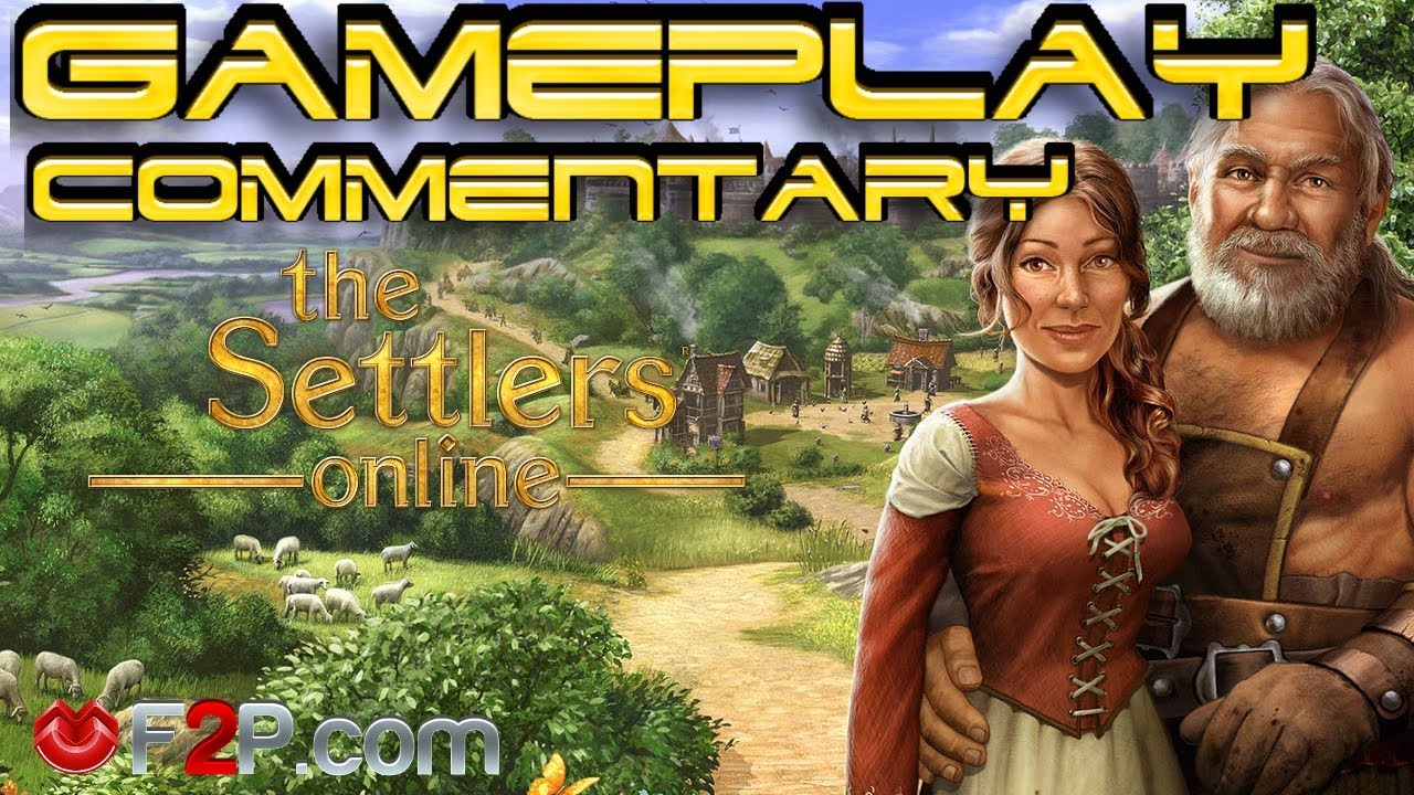 The Settlers Online First Look Gameplay Commentary