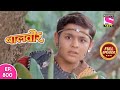 Baalveer | Full Episode | Episode 800 | 15th September, 2021