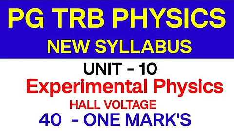 PG TRB PHYSICS- NEW SYLLABUS / STUDY MATERIAL / ONLINE TEST BATCH / HALL VOLTAGE / UNIT 10