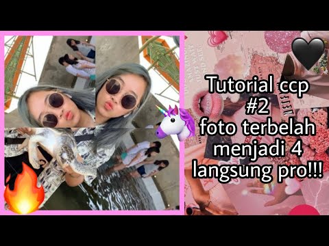 #2 TUTORIAL CCP FOTO TERBELAH MENJADI 4!!! || SIMPLE BGT 😍