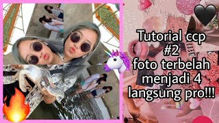#2 TUTORIAL CCP FOTO TERBELAH MENJADI 4!!! || SIMPLE BGT 😍