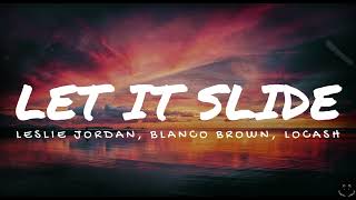 Let It Slide - Leslie Jordan, Blanco Brown, Locash Lyrics