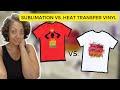 SUBLIMATION VS HEAT TRANSFER VINYL: Which one is better? What is the difference?