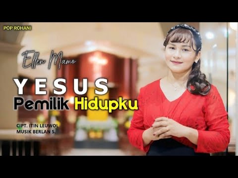 YESUS PEMILIK HIDUPKU - Ellen Mamo || Cipt.Itin Leuwol