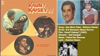 Aao Mere Paas Aur Aao - Kishore Kumar (Remastered) [Kaun? Kaisey?]