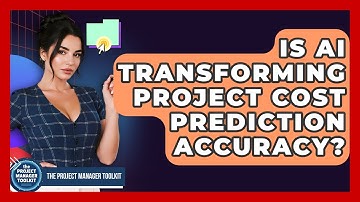 Is AI Transforming Project Cost Prediction Accuracy? - The Project Manager Toolkit