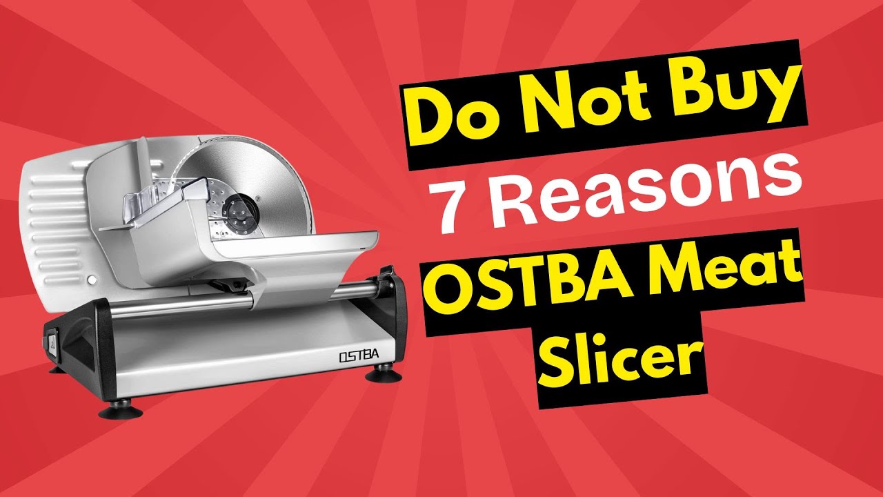 OSTBA Electric Meat Slicer Review – Don’t Buy Before Watching This (7 Reasons)