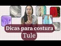 Dicas para costurar tule ou tela fina | Costura Iniciante