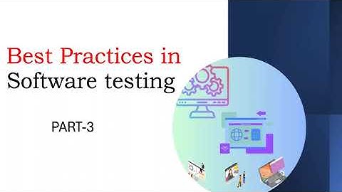 Best Practices in Software Testing | Part 3 |Manual Testing