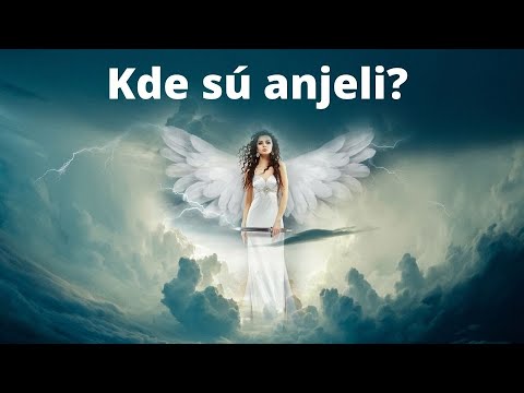 Video: Anjeli: Kto Sú A Ako Vyzerajú