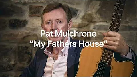 Pat Mulchrone My Fathers House"