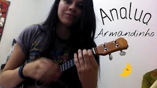 Analua - Armandinho ( Ukulele cover)