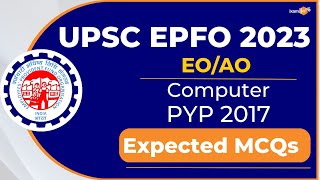 UPSC EPFO 2023  | EO/AO 2023  | 2017 Computer Previous year paper and Expected Questions