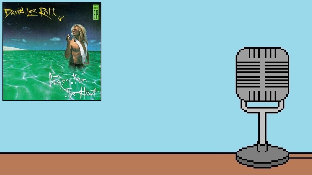 Crazy From The Heat by David Lee Roth (Ep. 154)