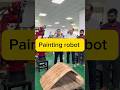 Painting robot #industrialrobot #sixaxisrobot #automation