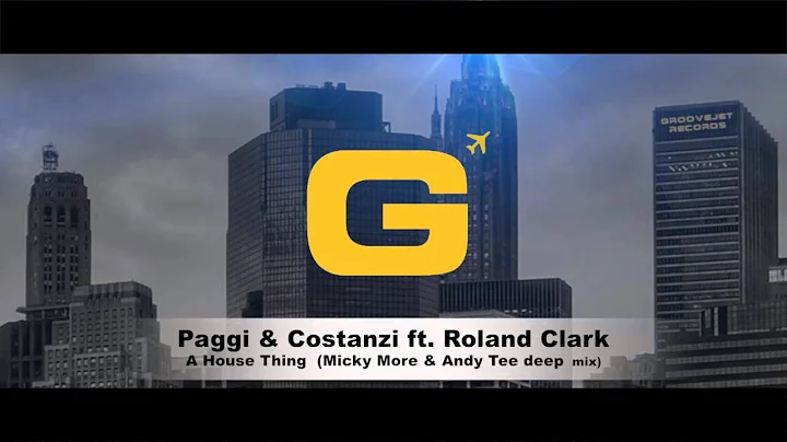 Paggi & Costanzi Ft. Roland Clark - A House Thing ...